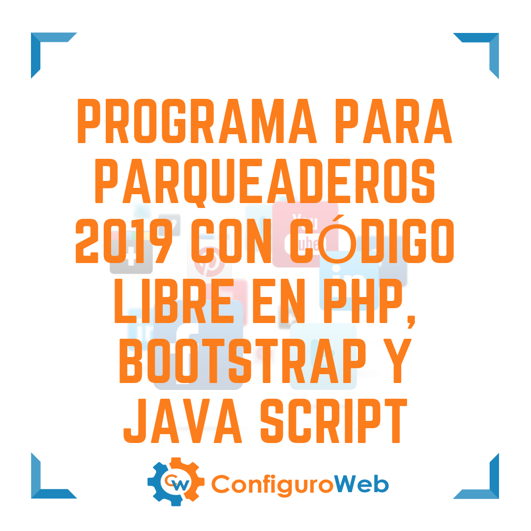 Programa para Parqueaderos con Código Libre en PHP, Bootstrap y Java Script