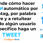 Aprende como hacer retweet automático por hashtag por palabra clave