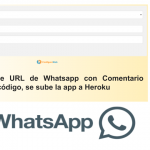 Generador de URL de Whatsapp con Comentario comparto el código, se sube la app a Heroku