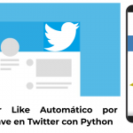 Cómo dar Like Automático por Palabra Clave en Twitter con Python