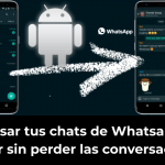 Como pasar tus chats de Whatsapp a otro celular sin perder las conversaciones