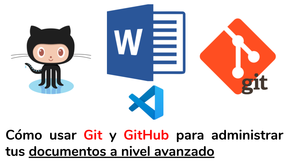 Cómo usar Git y GitHub para administrar tus documentos a nivel avanzado