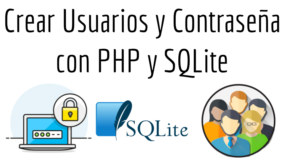 Crear Usuarios y Contraseña con PHP y SQLite