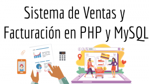 Sistema de Ventas y Facturación en PHP y MySQL