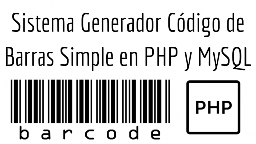 Sistema Generador Código de Barras Simple en PHP y MySQL