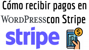 Como recibir pagos en WordPress con Stripe