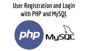 User Registration and Login with PHP and MySQL