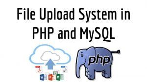 File Upload System in PHP and MySQL