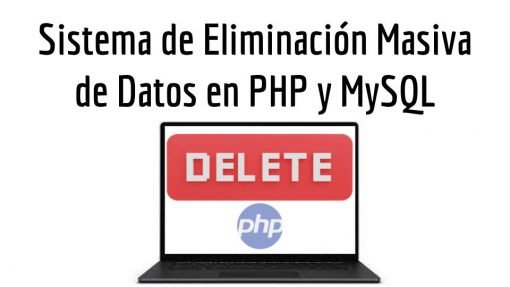 Sistema de Eliminación Masiva de Datos en PHP y MySQL