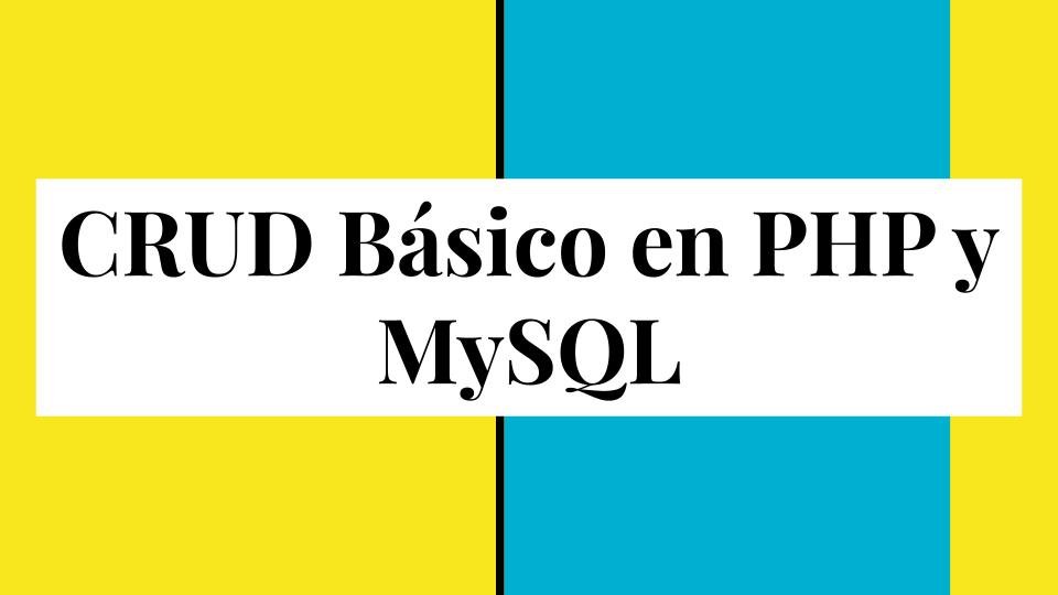 CRUD Básico en PHP y MySQL