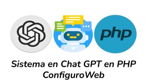 Sistema en ChatGPT en PHP ConfiguroWeb