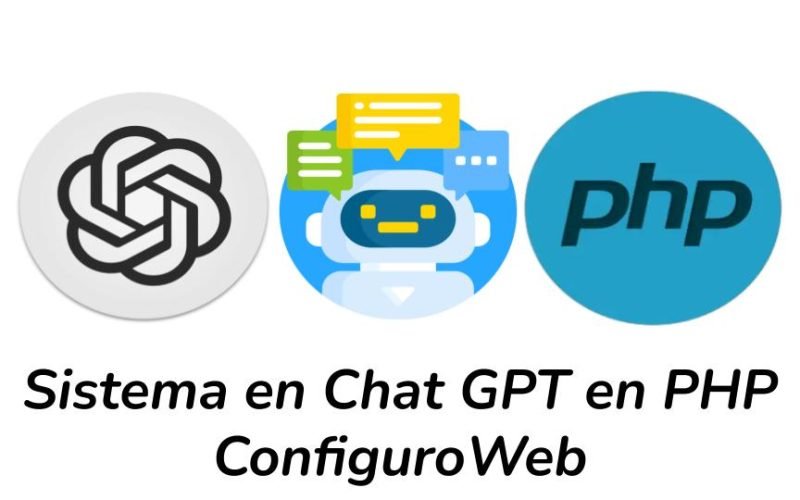 Sistema en ChatGPT en PHP ConfiguroWeb