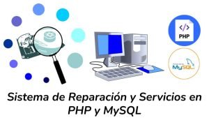 Sistema de Reparación y Servicios en PHP y MySQL