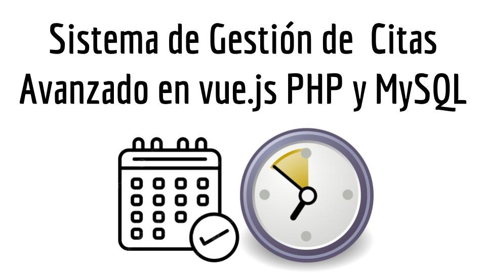 Sistema de Gestión de  Citas Avanzado en vue.js PHP y MySQL