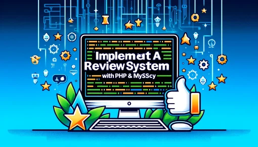 Cómo Implementar un Sistema de Reseñas con PHP y MySQL en un Servidor Local