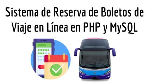 Sistema de Reserva de Boletos de Viaje en Línea en PHP y MySQL